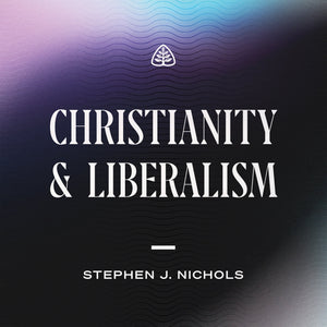 Christianity and Liberalism (MP3 CD) by Stephen J. Nichols