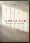 Imprisoned: Faith in All Circumstances