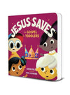 Jesus Saves: The Gospel for Toddlers Book by Sarah Reju