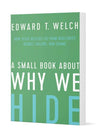 Small Book About a Why We Hide, A: How Jesus Rescues Us from Insecurity, Regret, Failure, and Shame