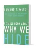Small Book About a Why We Hide, A: How Jesus Rescues Us from Insecurity, Regret, Failure, and Shame