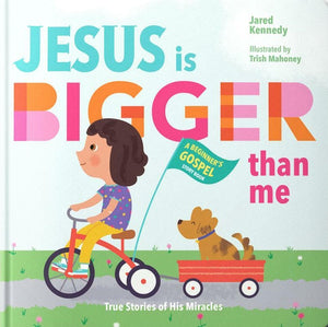 Jesus Is Bigger Than Me: True Stories of His Miracles Book by Jared Kennedy