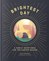Darkest Night Brightest Day: A Family Devotional for the Easter Season