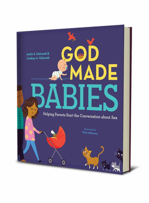 God Made Babies Helping Parents Start The Conversation About Sex