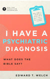 I Have a Psychiatric Diagnosis: What Does the Bible Say?