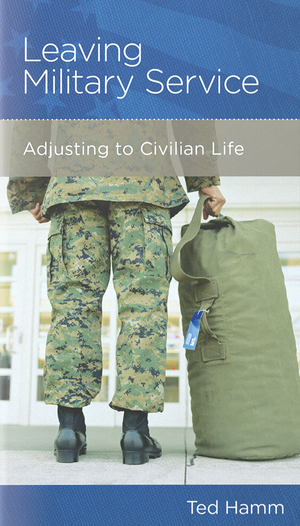 NGP Leaving Military Service: Adjusting to Civilian Life by Ted Hamm