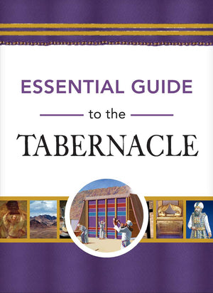 Essential Guide to the Tabernacle by 