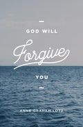 God Will Forgive You (ATS - 25 Pack) by Lotz, Anne Graham (9781682163399) Reformers Bookshop