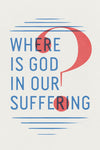 Where Is God in Our Suffering? Updated Edition 25-pack by Griffin, Ted (9781682163498) Reformers Bookshop
