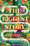 9781682163689 The Biggest Story Tract 25 pk by Kevin DeYoung