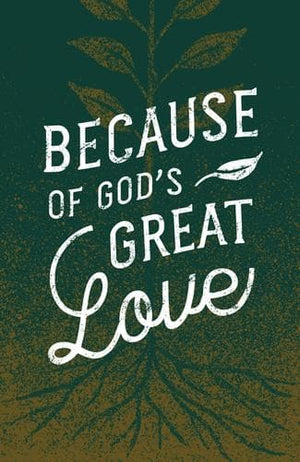 Because of God's Great Love Tracts 25pk by (9781682163887) Reformers Bookshop