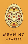 The Meaning of Easter (Redesign 25-pack) [Redesign] by (9781682164006) Reformers Bookshop
