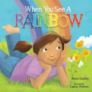 When You See a Rainbow book by Becki Dudley