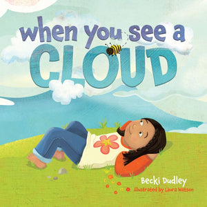 When You See A Cloud by Becki Dudley