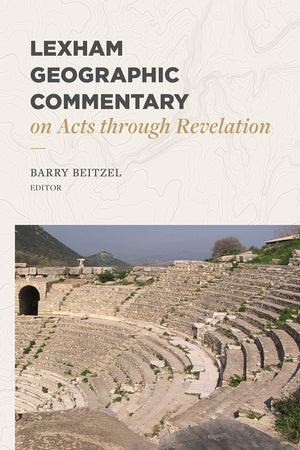 Lexham Geographic Commentary on Acts through RevelationLexham Geographic Commentary on Acts through Revelation