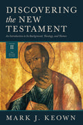 Discovering the New Testament: An Introduction to Its Background, Theology, and Themes (Volume 2: The Pauline Letters)