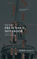 Pages from a Preacher’s Notebook: Wisdom and Prayers from the Pen of John Stott by Stott, John & Meynell, Mark (Ed) (9781683593898) Reformers Bookshop