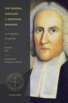 Federal Theology of Jonathan Edwards, The: An Exegetical Perspective