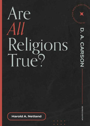 Are All Religions True? (Questions for Restless Minds) by Harold Netland