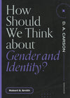 How Should We Think About Gender and Identity? (Questions for Restless Minds) By Robert S. Smith