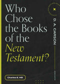 Who Chose the Books of the New Testament? (Questions for Restless Minds)
