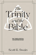 Trinity and the Bible, The: On Theological Interpretation