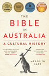 The Bible in Australia: A Cultural History (Second Edition)
