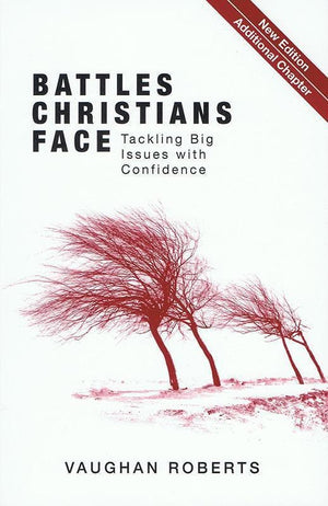 9781780781150-Battles Christians Face: Tackling Big Issues with Confidence-Roberts, Vaughan