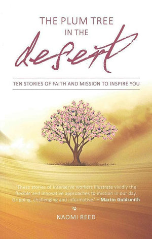 9781780781419-Plum Tree in the Desert, The: Ten Stories of Faith and  Mission to Inspire You-Reed, Naomi