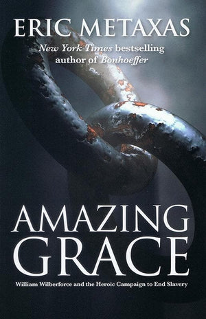9781780783048-Amazing Grace: William Wilberforce and the Heroic Campaign to End Slavery-Metaxas, Eric