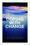 Coping With Change - Ecclesiastes by Kaiser Jr., Walter C. Kaiser (9781781910627) Reformers Bookshop