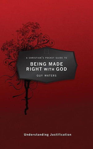 9781781911099-Christian's Pocket Guide to Being Made Right with God: Understanding Justification-Waters, Guy