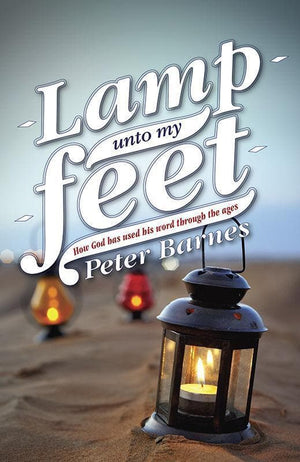 9781781911211-Lamp Unto My Feet: How God Has Used His Word through the Ages-Barnes, Peter