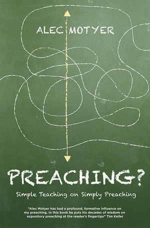 9781781911303-Preaching: Simple Teaching on Simply Preaching-Motyer, Alec
