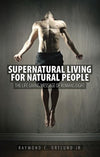 9781781911396-Supernatural Living for Natural People: The Life Giving Message of Romans Eight-Ortlund, Ray