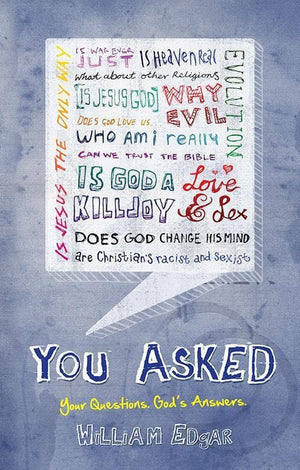 9781781911433-You Asked: Your Questions, God's Answers-Edgar, Bill