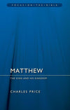 FOTB Matthew: The King And His Kingdom by Price, Charles (9781781911464) Reformers Bookshop