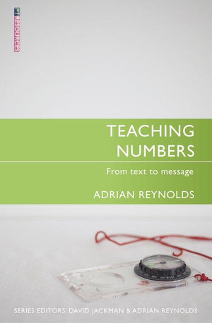 Teaching Numbers: From Text to Message by Reynolds, Adrian (9781781911563) Reformers Bookshop