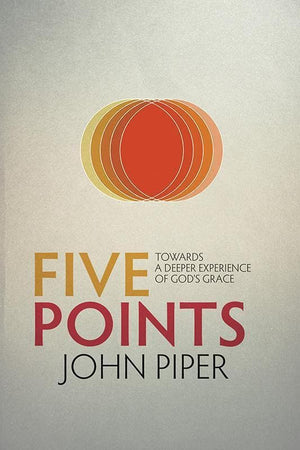 9781781912522-Five Points: Towards a Deeper Experience of God's Grace-Piper, John