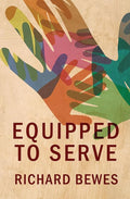 9781781912867-Equipped to Serve-Bewes, Richard