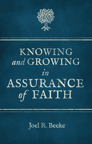 9781781913000-Knowing and Growing in Assurance of Faith-Beeke, Joel