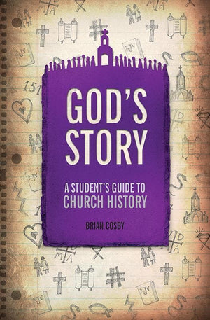 9781781913208-God's Story: A Student's Guide Church to Church History-Cosby, Brian