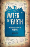9781781913215-Water the Earth: A Student's Guide to Missions-Little, Aaron