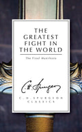 The Greatest Fight in the World: The Final Manifesto by Spurgeon, C. H. (9781781913291) Reformers Bookshop