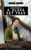 9781781913505-Trailblazers: Slave Set Free, A: John Newton-Howat, Irene