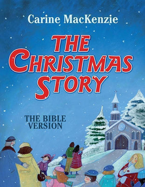 9781781914335-Christmas Story, The: The Bible Version-Mackenzie, Carine