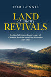 Land of Many Revivals: Scotland's Extraordinary Legacy of Christian Revivals over Four Centuries (1527 1857) by Lennie, Tom (9781781915202) Reformers Bookshop