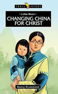 9781781915240-Trailblazers: Changing China for Christ: Lottie Moon-Drummond, Nancy