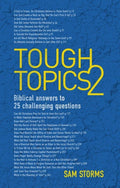 Tough Topics 2: Biblical answers to 25 challenging questions by Storms, Sam (9781781915523) Reformers Bookshop