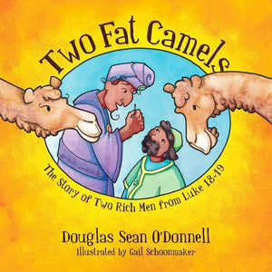 9781781915622-Two Fat Camels: The Story of Two Rich Men from Luke 18-19-O'Donnell, Douglas Sean